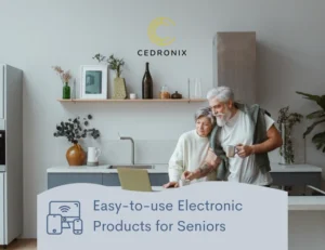 Easy-to-use Electronic Products for Seniors